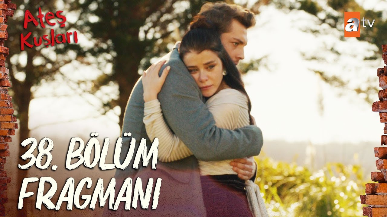 Ateş Kuşları 38.Bölüm Fragmanı