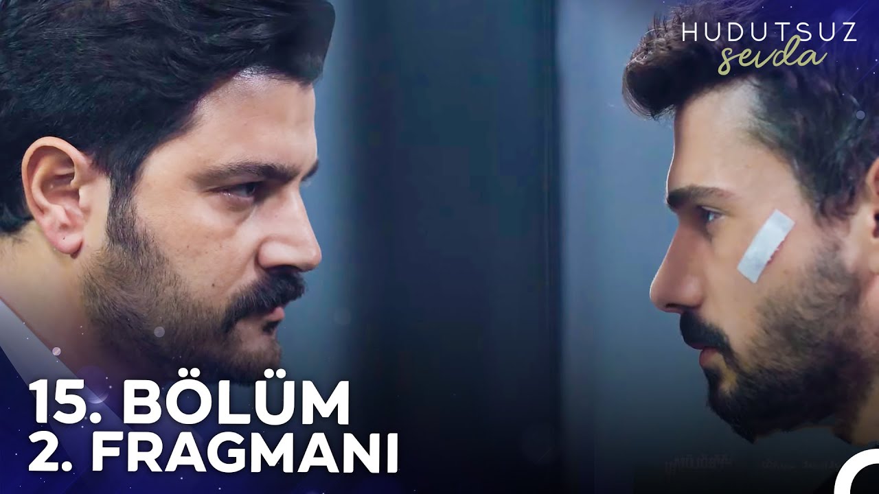 Hudutsuz Sevda 15.Bölüm 2.Fragmanı