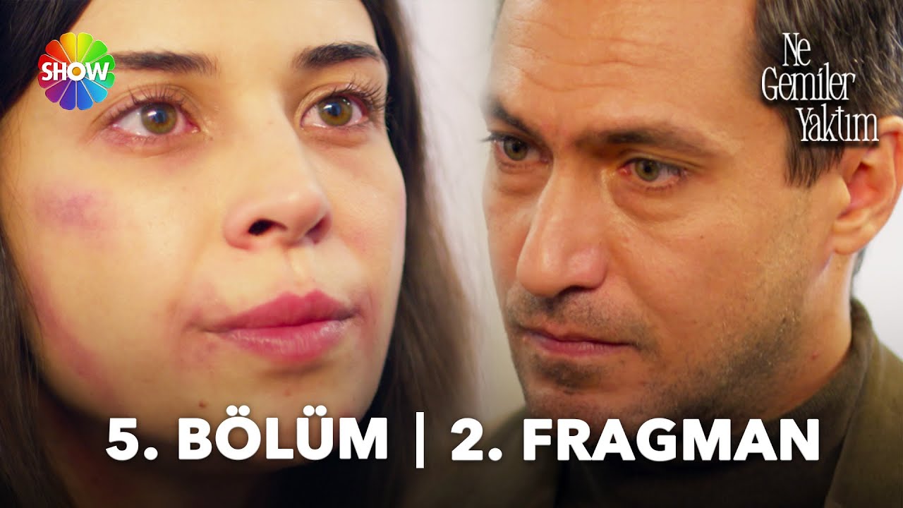 Ne Gemiler Yaktım 5.Bölüm 2.Fragmanı