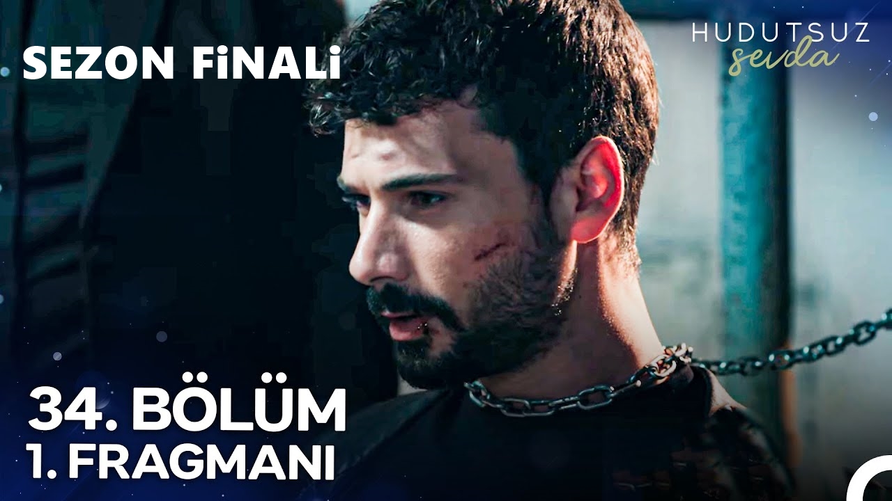 Hudutsuz Sevda 34.Bölüm Fragmanı (Sezon Finali)
