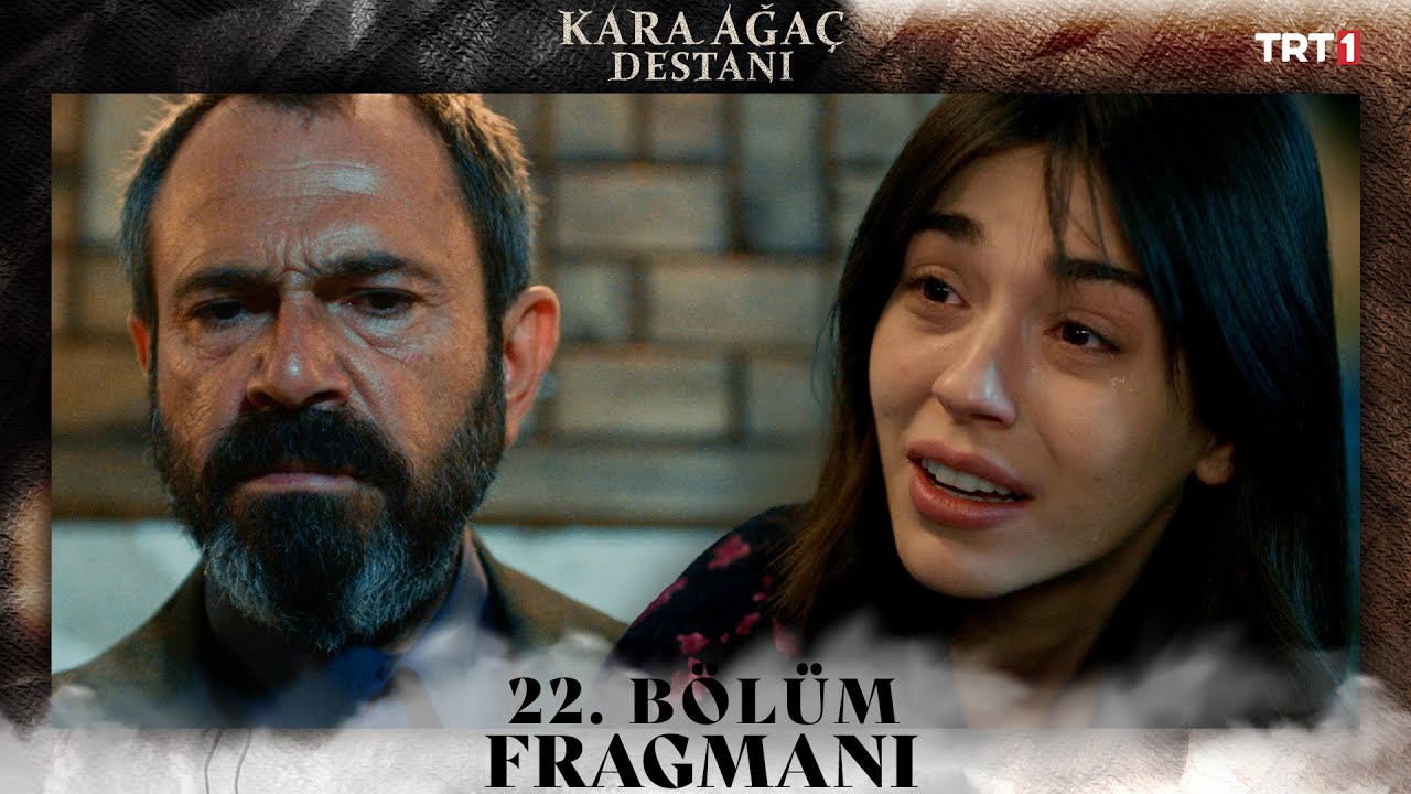 Kara Ağaç Destanı 22.Bölüm Fragmanı