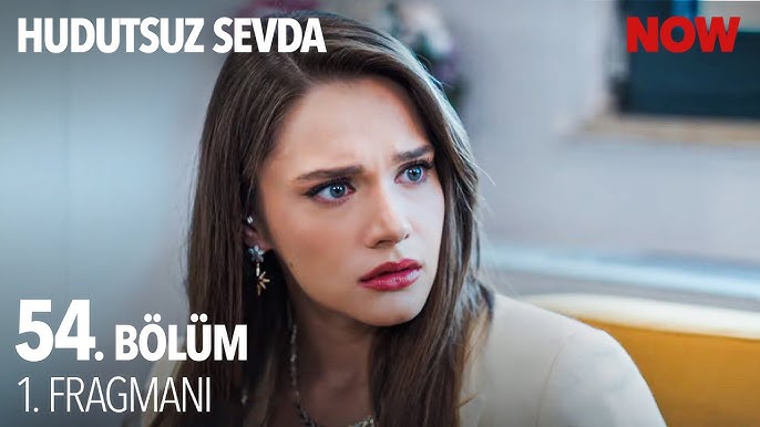 Hudutsuz Sevda 54.Bölüm Fragmanı