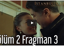 İstanbullu Gelin 2.Bölüm 3.Fragman
