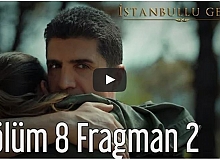 İstanbullu Gelin 8. Bölüm 2. Fragman