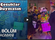 Çocuklar Duymasın 22. Bölüm Fragman