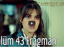 İstanbullu Gelin 43.Bölüm Fragman
