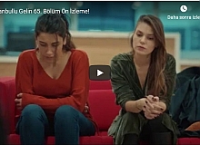 İstanbullu Gelin 65.Bölüm Önizleme