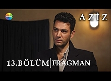 Aziz 13.Bölüm Fragmanı