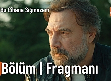 Ben Bu Cihana Sığmazam 1.Bölüm Fragmanı