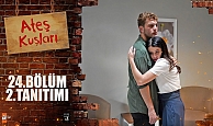 Ateş Kuşları 24.Bölüm 2.Fragmanı