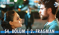 Üç Kız Kardeş 54.Bölüm 2.Fragmanı