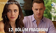 Ya Çok Seversen 12.Bölüm Fragmanı