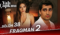 Yalı Çapkını 38.Bölüm 2.Fragmanı