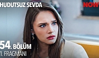 Hudutsuz Sevda 54.Bölüm Fragmanı