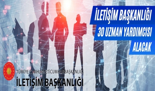 İletişim Başkanlığına Sınavla 30 İletişim Uzman Yardımcısı alınacak