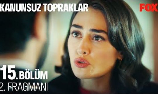 Kanunsuz Topraklar 15.Bölüm 2. Fragmanı