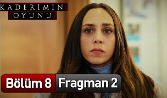 Kaderimin Oyunu 8.Bölüm 2. Fragmanı
