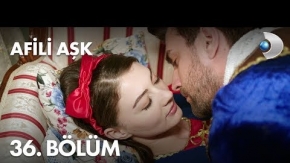 Afili Aşk 36.Bölüm Fragmanı