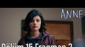 Anne 15. Bölüm 2. Fragman