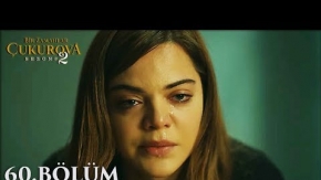 Bir Zamanlar Çukurova 60.Bölüm Önizleme
