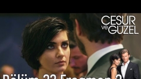 Cesur ve Güzel 22. Bölüm 2. Fragman