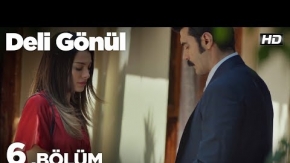 Deli Gönül 6. Bölüm 1. Tanıtımı