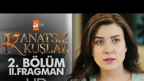 Kanatsız Kuşlar 2. Bölüm 2. Fragmanı