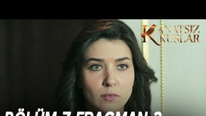 Kanatsız Kuşlar 7. Bölüm 2. Fragmanı