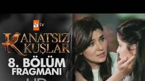 Kanatsız Kuşlar 8. Bölüm Fragmanı