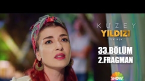 Kuzey Yıldızı İlk Aşk 33.Bölüm 2.Fragmanı