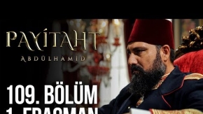 Payitaht Abdülhamid 109.Bölüm Fragmanı