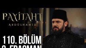 Payitaht Abdülhamid 110.Bölüm 2.Fragmanı