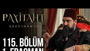 Payitaht Abdülhamid 115.Bölüm Fragmanı