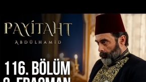 Payitaht Abdülhamid 116.Bölüm 2. Fragmanı