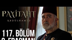 Payitaht Abdülhamid 117. Bölüm 2. Fragman