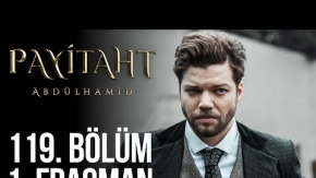 Payitaht Abdülhamid 119.Bölüm Fragmanı