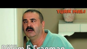 Türk Malı 5. Bölüm Fragman
