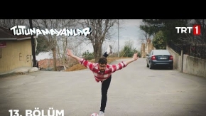 Tutunamayanlar 13.Bölüm Fragmanı