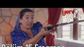 Yeni Gelin 15. Bölüm Fragman