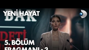 Yeni Hayat 5.Bölüm 3.Fragmanı